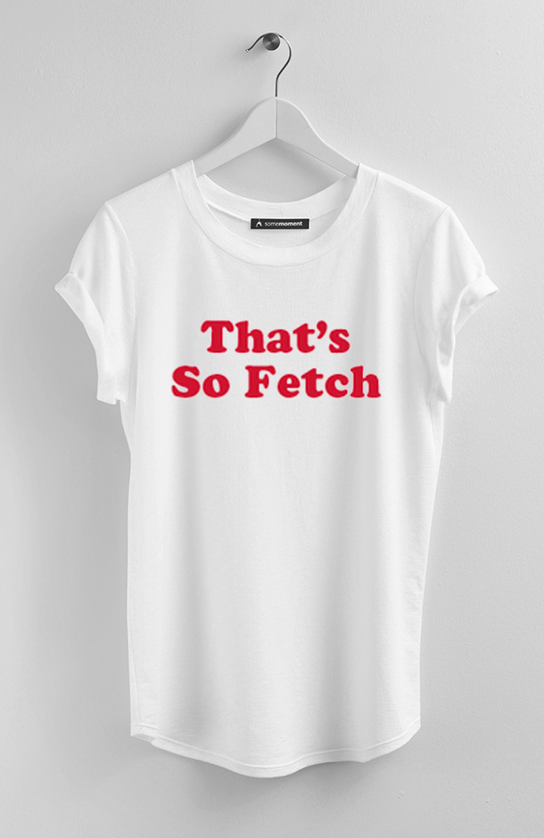 thats so fetch t shirt